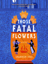 Those Fatal Flowers